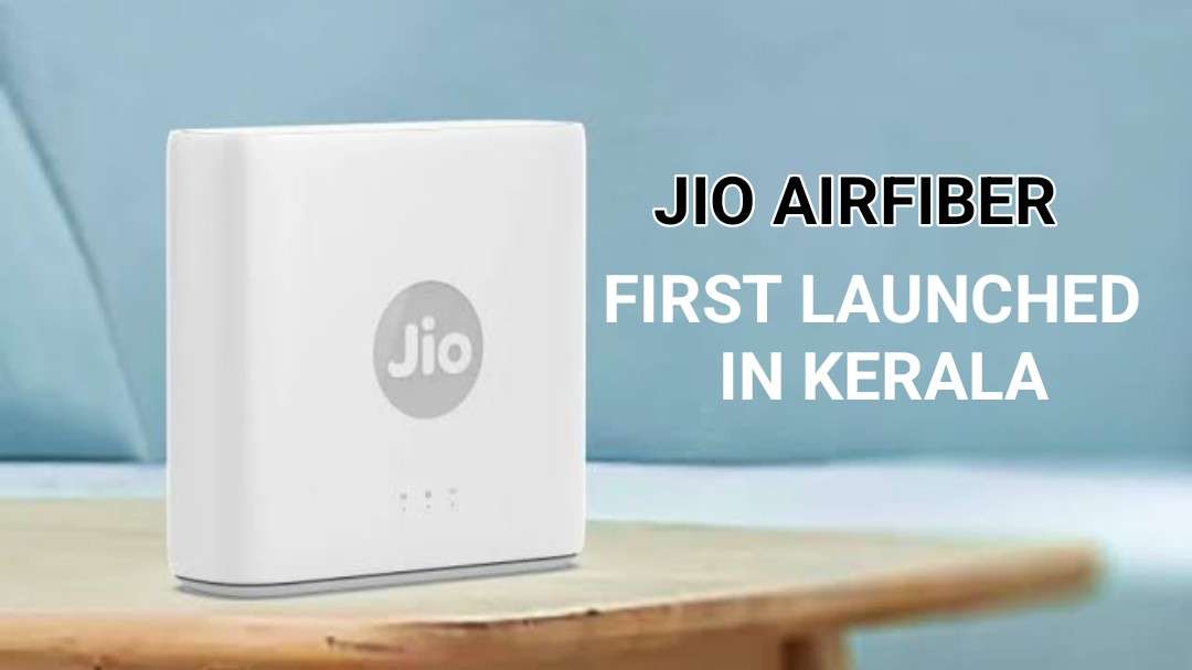 Jio Airfiber firstly Launched in Kerala